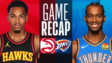 Game Recap: Thunder 126, Hawks 117
