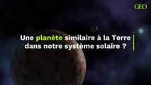 Une planète similaire à la Terre dans notre système solaire ?