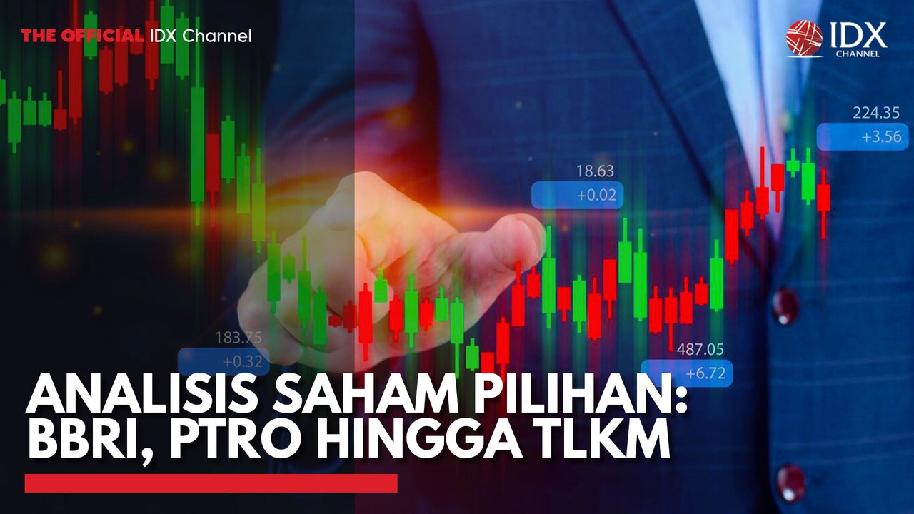 Analisis Saham Pilihan: BBRI, PTRO Hingga TLKM