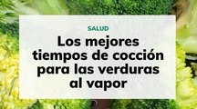 Los mejores tiempos de cocción para las verduras al vapor