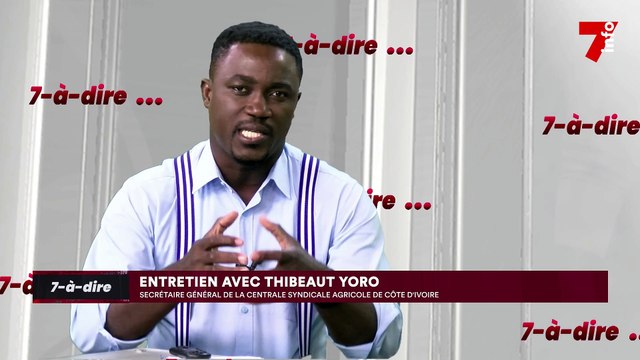 7-à-dire | Entretien avec Thibeaut Yoro, secrétaire général de la Centrale syndicale agricole
