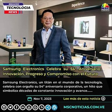 #UltimaHora #7Nov | Samsung Electronics Celebra su 54º Aniversario: Innovación, Progreso y Compromiso con el Futuro mscnoticias.com.ve/2023/11/samsung-electronics-celebra-su-54o-aniversario-innovacion-progreso-y-compromiso-con-el-futuro