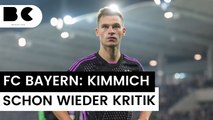 Joshua Kimmich: Wieder Diskussionen beim FC Bayern!