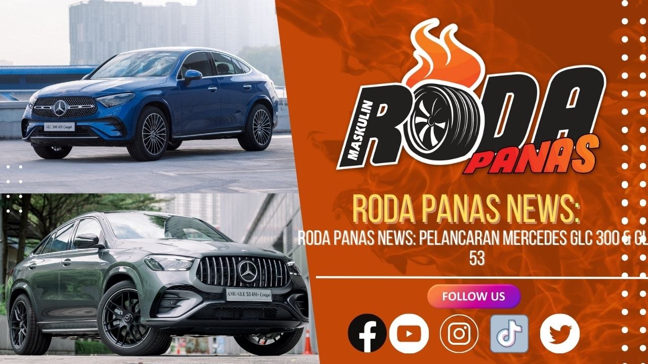 Roda Panas News: Pelancaran Mercedes GLC 300 & GLE 53