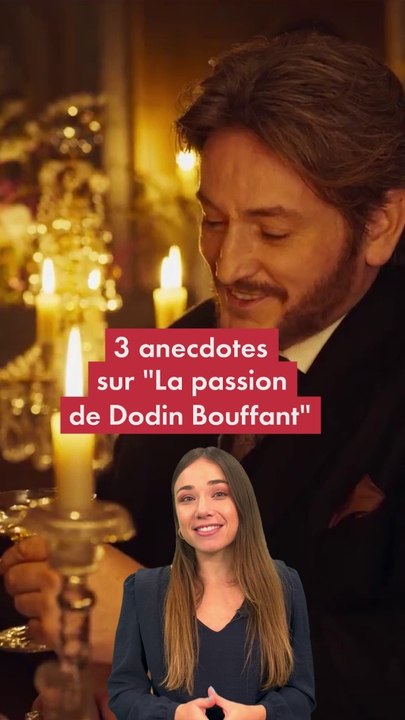 3 anecdotes sur "La passion de Dodin Bouffant"