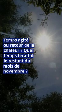 Météo : temps agité ou retour de la chaleur ? Quel temps fera-t-il le restant du mois de novembre ?