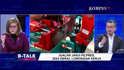 [FULL] Jualan Janji Pilpres, 2024 Obral Lowongan Kerja | B-Talk