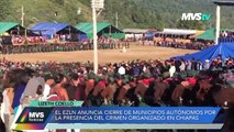 El EZLN anuncia cierre de municipios por presencia del crimen organizado