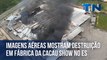 Imagens aéreas mostram destruição em fábrica da Cacau Show no ES