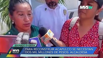 Para reconstruir Acapulco se necesitan dos mil millones de pesos: Alcaldesa