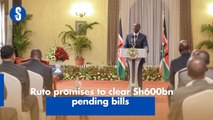 Ruto promises to clear Sh600bn pending bills