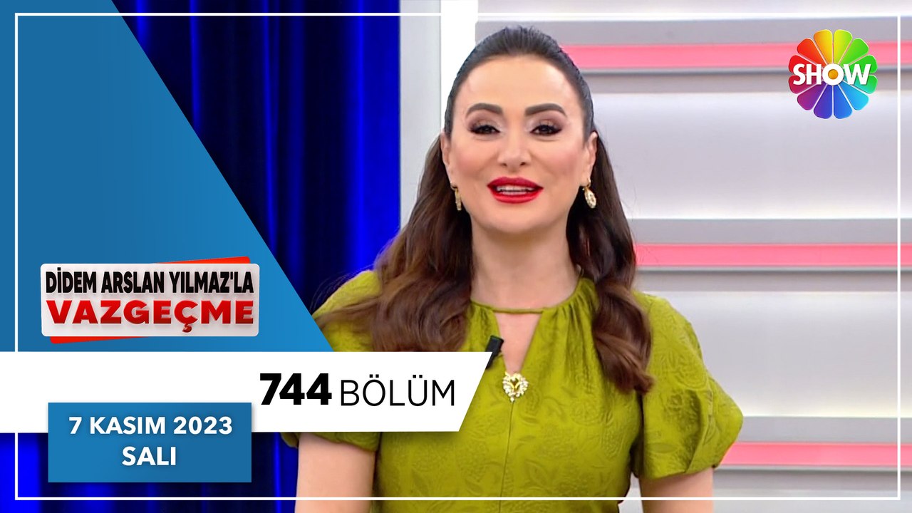 Didem Arslan Yılmaz'la Vazgeçme 744. Bölüm | 7 Kasım 2023