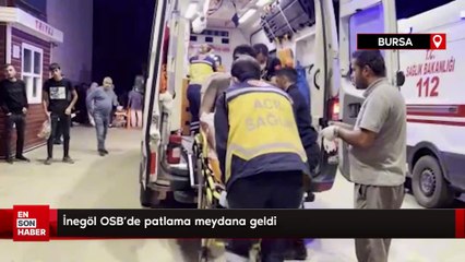 İnegöl OSB’de patlama meydana geldi