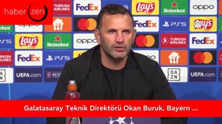 Galatasaray Teknik Direktörü Okan Buruk, Bayern Münih Maçı Öncesi Açıklamalarda Bulundu