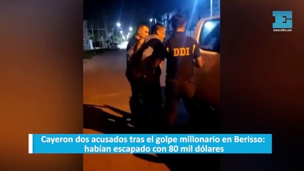 Cayeron dos acusados tras el golpe millonario en Berisso: habían escapado con 80 mil dólares