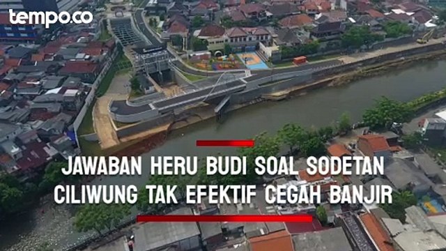 Ada Sodetan Ciliwung Tapi Masih Banjir? Heru Budi Akan Evaluasi SOP
