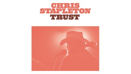 Chris Stapleton - Trust (Audio)