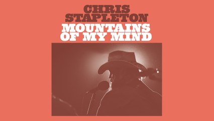 Chris Stapleton - Mountains Of My Mind (Audio)