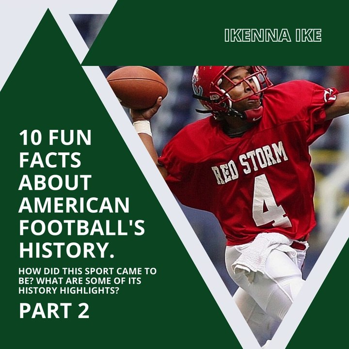  IKENNA IKE 10 FUN FACTS ABOUT AMERICAN FOOTBALL’S HISTORY