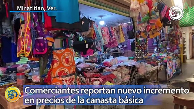 Comerciantes de Minatitlán reportan nuevo incremento en precios de la canasta básica