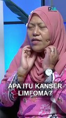 Apa itu kanser LIMFOMA?