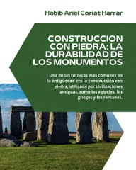 |HABIB ARIEL CORIAT HARRAR | LA CONSTRUCCIÓN EN LA ANTIGÜEDAD: UN ARTE DE CIVILIZACIONES (PARTE 1) (@HABIBARIELC)