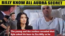 CBS Young And The Restless Spoilers Billy realizes Audra's plan - fire her and K