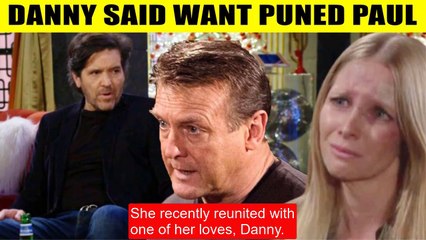 CBS Y&R Spoilers Danny would punch Paul in the face if he showed up - the traito