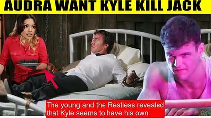CBS Young And The Restless Spoilers Audra wants Kyle to poison Jack - killing Ja