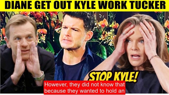 CBS Young And The Restless Spoilers Diane prevents Kyle from joining Tucker - He