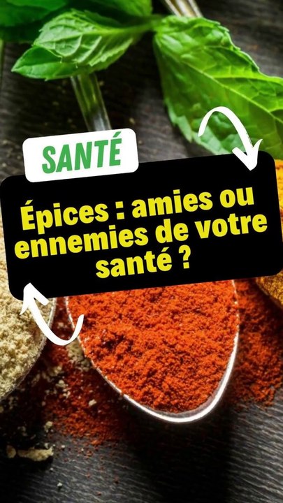 Épices : amies ou ennemies de votre santé ?