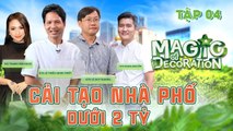 Magic Of  Decoration #4 _ Thiết kế NHÀ PHỐ hiện đại với CHI PHÍ trong MƠ
