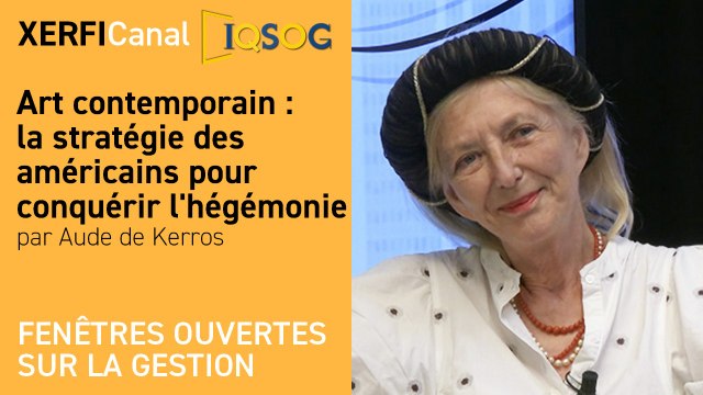 Art contemporain : la stratégie des américains pour conquérir l'hégémonie [Aude de Kerros]