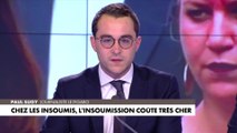 L'édito de Paul Sugy : «Chez les Insoumis, l'insoumission coûte très cher»