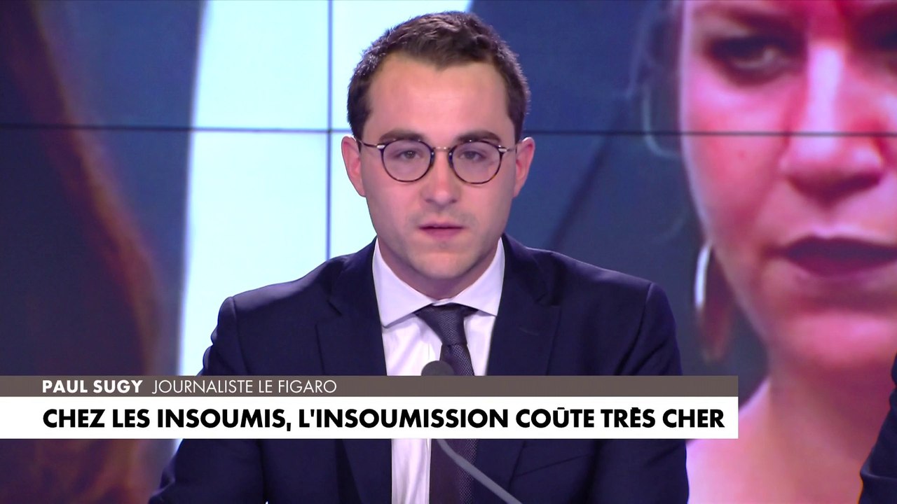 L'édito de Paul Sugy : «Chez les Insoumis, l'insoumission coûte très cher»
