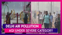 Delhi Air Pollution: National Capital Remains Under Severe Category; Thick Layer Of Smog Chokes City