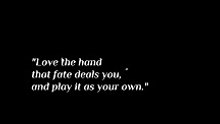 Play the cards you’re dealt.