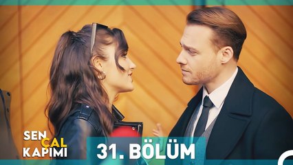 Sen Çal Kapımı 31. Bölüm