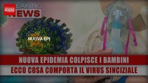 Nuova Epidemia Colpisce I Bambini: Ecco Cosa Comporta Il Virus Sinciziale!