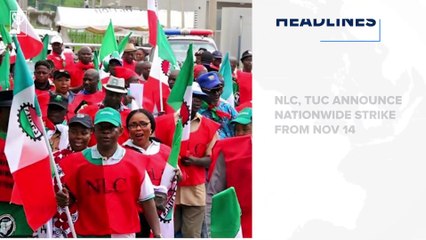 NLC, TUC announce Nationwide Strike From Nov 14 and more