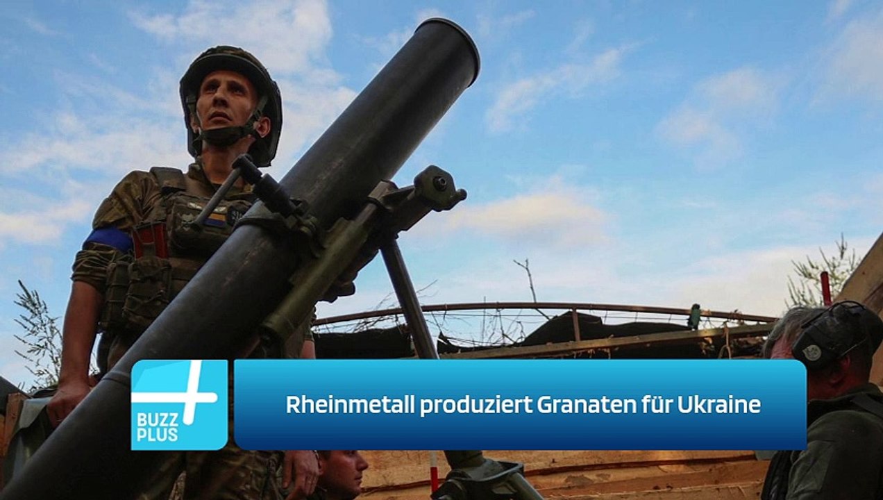 Rheinmetall produziert Granaten für Ukraine
