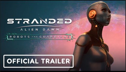 Stranded: Alien Dawn | 'Robots and Guardians' DLC Launch Trailer