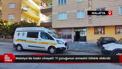 Malatya'da kadın cinayeti: 11 çocuğunun annesini tüfekle öldürdü