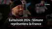 Eurovision 2024 : Slimane représentera la France
