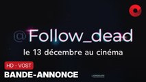 FOLLOW_DEAD de John McPhail avec Augustus Prew, Andrea Bang, Justin Long : bande-annonce [HD-VOST] | 13 décembre 2023 en salle