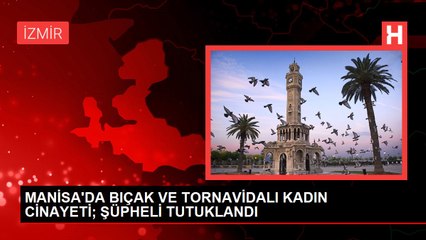Manisa'da Bıçak ve Tornavidalı Kadın Cinayeti; Şüpheli Tutuklandı