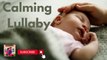 1 Hour Baby Soothing Music for Sleep, Lullaby For Babies Sleep ♥Baby Sleep Background Music, Lullaby For Babies to Go to Sleep♥Musique de fond pour le sommeil de bébé, berceuse pour que les bébés s'endorment♥寶寶睡眠音樂 搖籃曲♥ Calming Lullaby