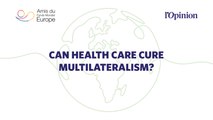 Can health care cure multilateralism?