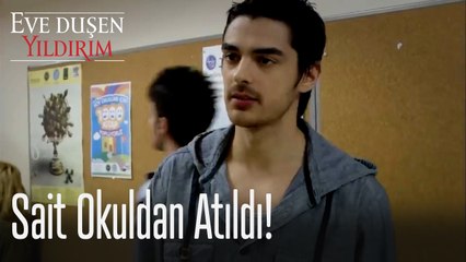 Sait okuldan atıldı! -Eve Düşen Yıldırım