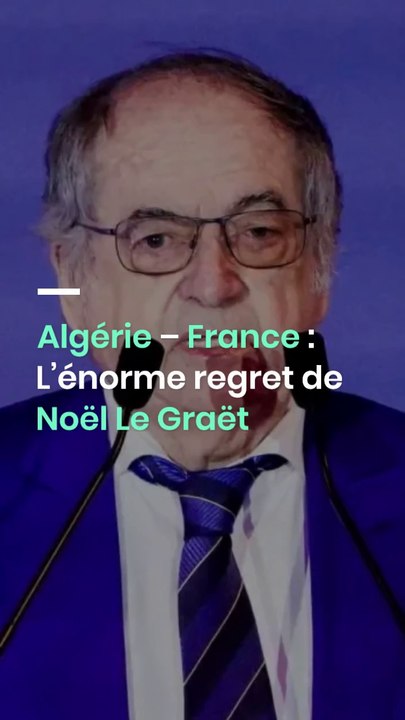 Algérie – France : L’énorme regret de Noël Le Graët